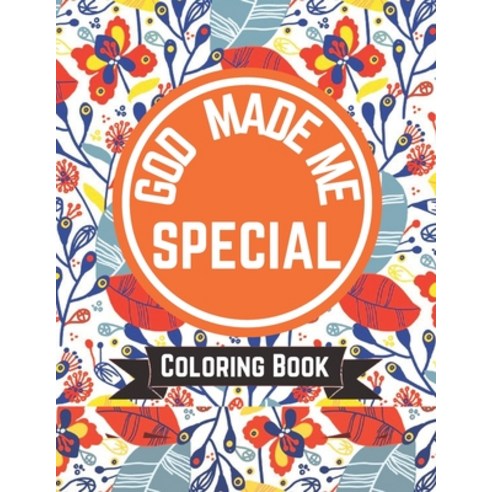 God Made Me Special Coloring Book: Color Pages of Lettering Art of Inspirational & Motivational Quot... Paperback, Independently Published, English, 9798728335474