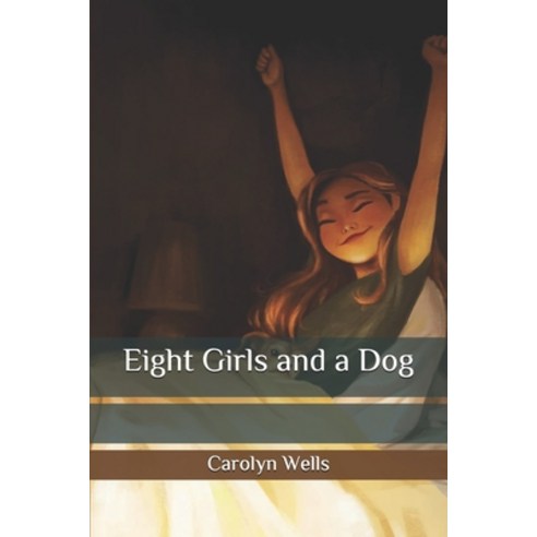 Eight Girls and a Dog Paperback, Independently Published, English, 9798559198187