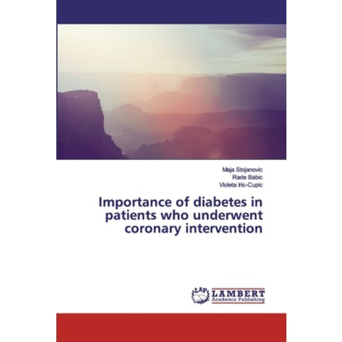 Importance of diabetes in patients who underwent coronary intervention Paperback, LAP Lambert Academic Publis..., English, 9786200092601