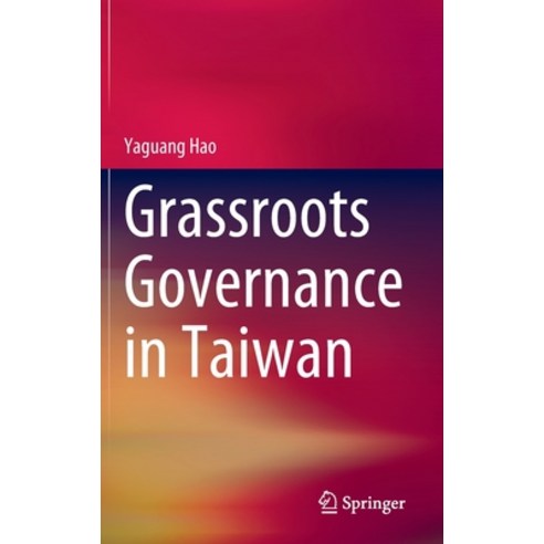 (영문도서) Grassroots Governance in Taiwan Hardcover, Springer, English, 9789811998287