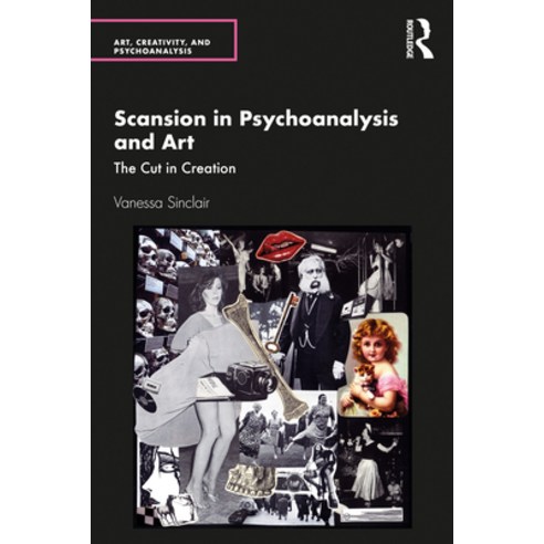 Scansion in Psychoanalysis and Art: The Cut in Creation Paperback, Routledge, English, 9780367567262