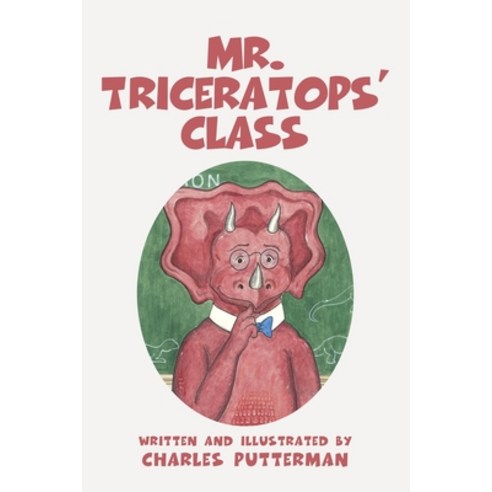 Mr. Triceratops'' Class Paperback, Lulu.com, English, 9781716776045