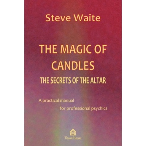(영문도서) The Magic of Candles: The Secrets of the Altar Paperback, Theon House, English, 9786185632465