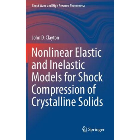 (영문도서) Nonlinear Elastic and Inelastic Models for Shock Compression of Crystalline Solids Hardcover, Springer