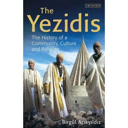 (영문도서) The Yezidis: The History of a Community Culture and Religion Hardcover, Continnuum-3PL, English, 9781848852747