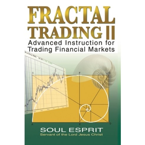 (영문도서) Fractal Trading II: Advanced Instruction for Trading Financial Markets Paperback, Narrowgate Publishing, English, 9798987297889