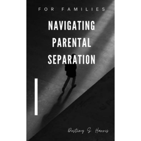 (영문도서) Navigating Parental Separation: For Families Paperback, Independently Published, English, 9798872370260