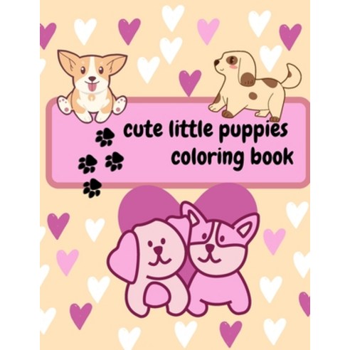 Cute little puppies coloring book: color the puppies and give them names to make it more fun with 45... Paperback, Independently Published, English, 9798715794376