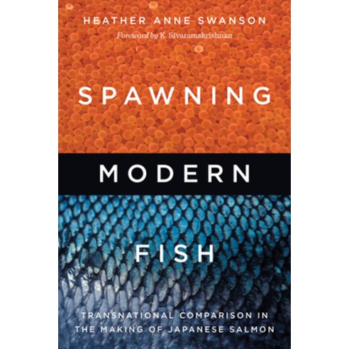 (영문도서) Spawning Modern Fish: Transnational Comparison in the Making of Japanese Salmon Paperback, University of Washington Press, English, 9780295750392