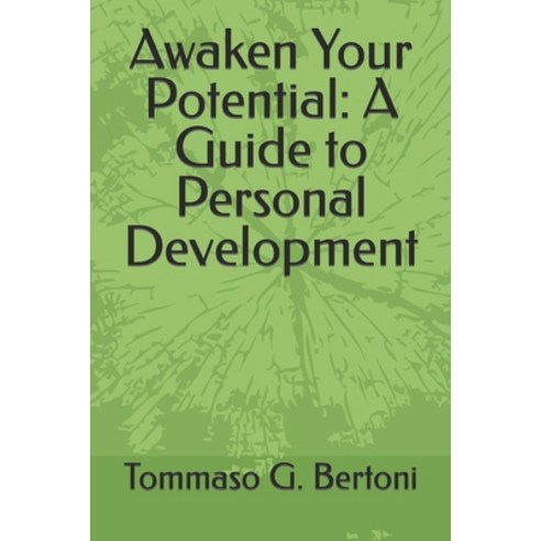 (영문도서) Awaken Your Potential: A Guide to Personal Development Paperback, Independently Published, English, 9798865228790