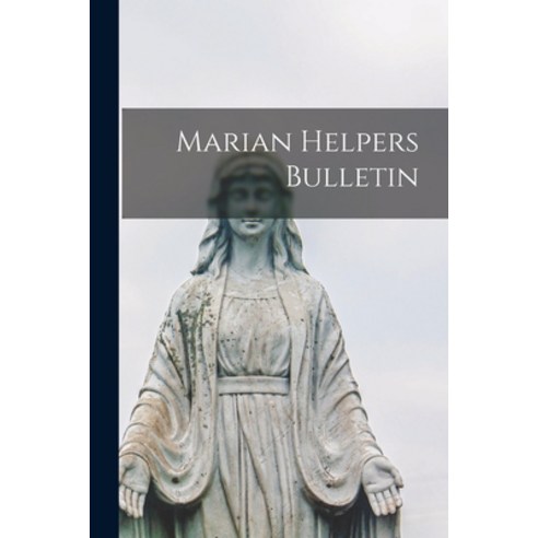 (영문도서) Marian Helpers Bulletin Paperback, Hassell Street Press, English, 9781013385438