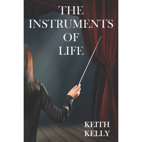 (영문도서) The Instruments Of Life Paperback, Independently Published, English, 9798510412376