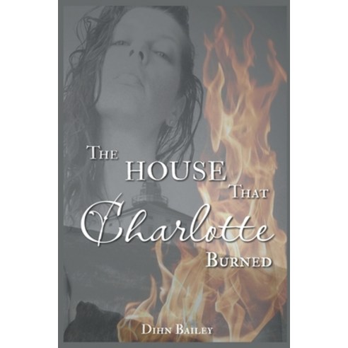 (영문도서) The House That Charlotte Burned Paperback, Dihn Bailey, English, 9798223248798