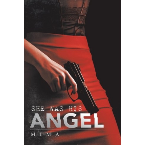 She Was His Angel Paperback, iUniverse