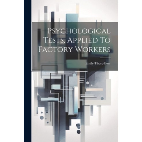 (영문도서) Psychological Tests Applied To Factory Workers Paperback, Legare Street Press, English, 9781022267688