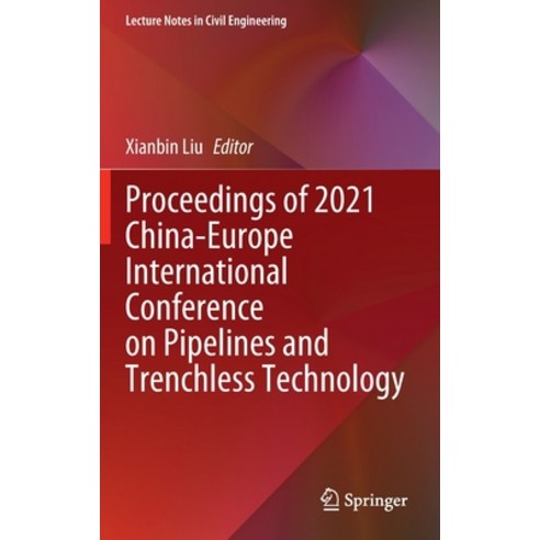 (영문도서) Proceedings of 2021 China-Europe International Conference on Pipelines and Trenchless Technology Hardcover, Springer, English, 9789811940668