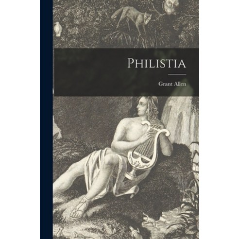 (영문도서) Philistia [microform] Paperback, Legare Street Press, English, 9781015142954