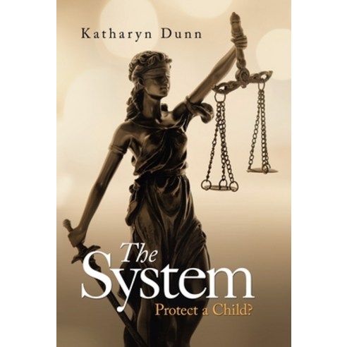 The System: Protect a Child? Hardcover, WestBow Press