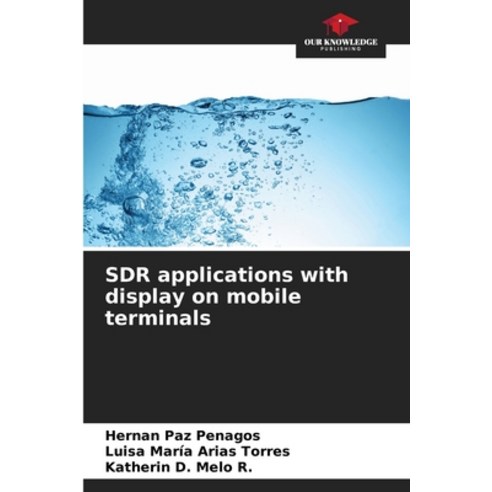 (영문도서) SDR applications with display on mobile terminals Paperback, Our Knowledge Publishing, English, 9786207005239