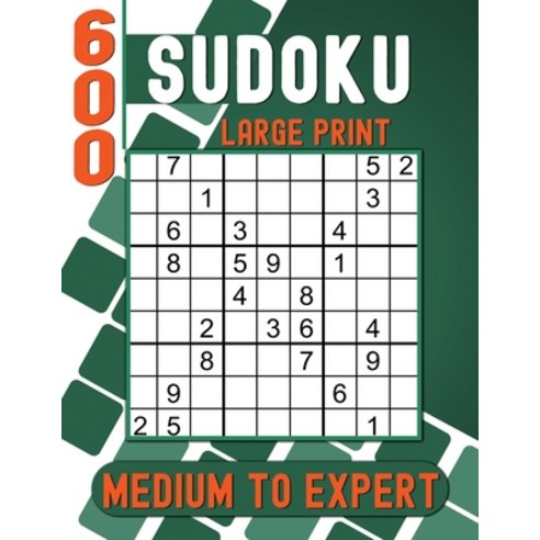 (영문도서) Sudoku Large Print for Adults Medium to Expert: 600 Sudoku Puzzles with solutions to Train yo... Paperback, Independently Published, English, 9798873836017