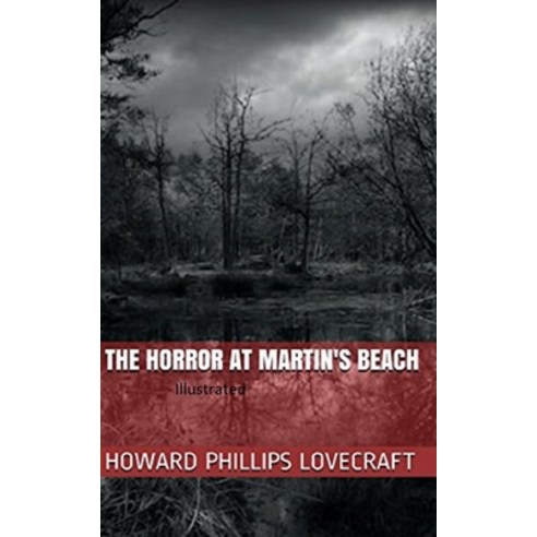 The Horror at Martin''s Beach Illustrated Paperback, Independently Published, English, 9798739250575