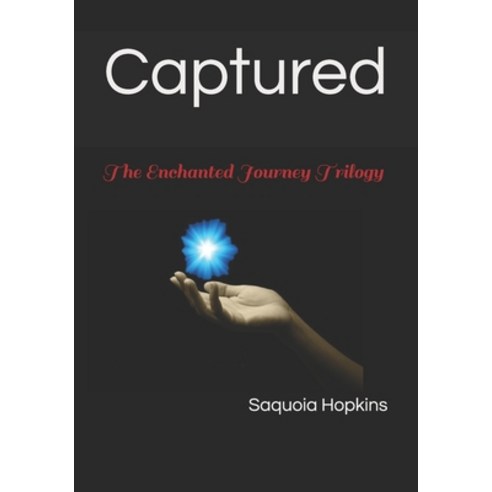 Captured: The Enchanted Journey Trilogy Paperback, Independently Published, English, 9798693838352