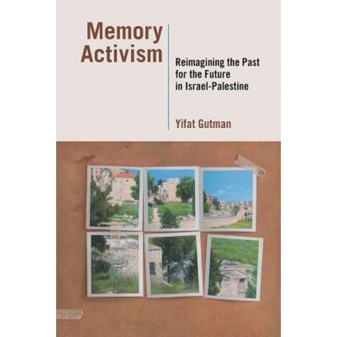 (영문도서) Memory Activism: Reimagining the Past for the Future in Israel-Palestine Hardcover, Vanderbilt University Press, English, 9780826521330