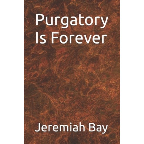 (영문도서) Purgatory Is Forever Paperback, Independently Published, English, 9798831799859
