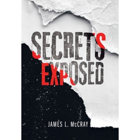 Secrets Exposed Hardcover, Xlibris Us, English, 9781796061475