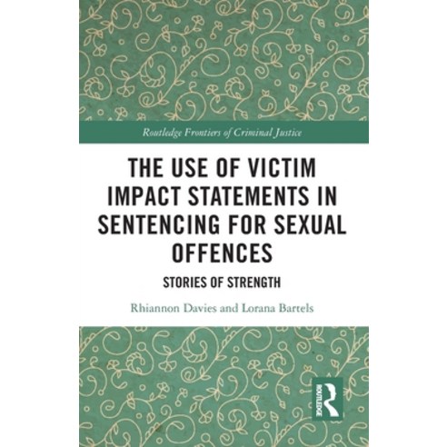 (영문도서) The Use of Victim Impact Statements in Sentencing for Sexual Offences: Stories of Strength Paperback, Routledge, English, 9780367524227