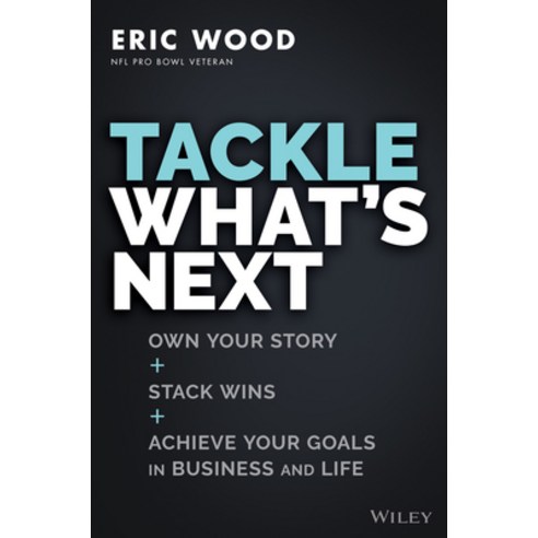 (영문도서) Tackle What''s Next: Own Your Story Stack Wins and Achieve Your Goals in Business and Life Hardcover, Wiley, English, 9781119931867