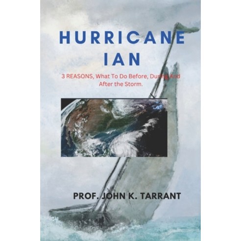 (영문도서) Hurricane Ian: 3 REASONS What To Do Before During And After the Storm. Paperback, Independently Published, English, 9798355663377