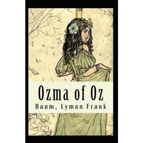 Ozma of Oz Annotated Paperback, Independently Published, English, 9798693567948