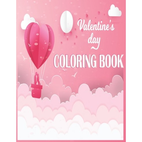Valentine''s Day Coloring Book: Romantic Valentine''s Day Coloring Book Paperback, Independently Published, English, 9798588967303
