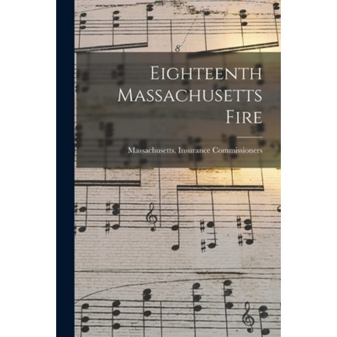 (영문도서) Eighteenth Massachusetts Fire Paperback, Legare Street Press, English, 9781014756411