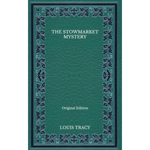 The Stowmarket Mystery - Original Edition Paperback, Independently Published, English, 9798565201307