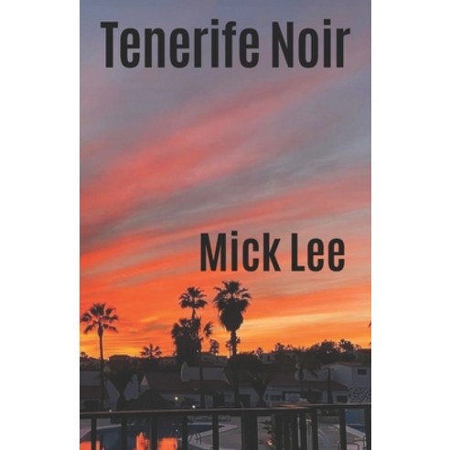 Tenerife Noir: The first Danny Mclinden Adventure. Book 1: The Black Cane Paperback, Independently Published, English, 9798705239351