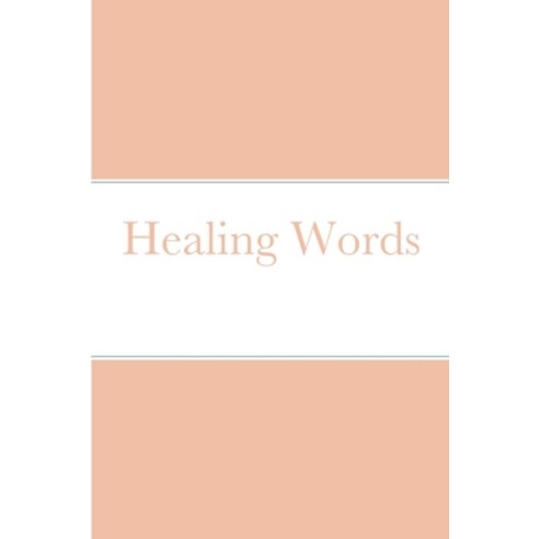 Healing Words Paperback, Lulu.com, English, 9781716354571