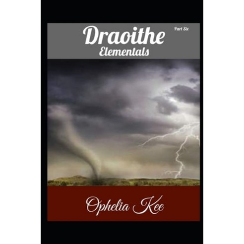 Draoithe: Elementals: Part 6 Paperback, Independently Published