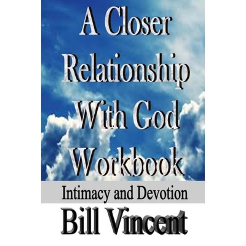 (영문도서) A Closer Relationship With God Workbook: Intimacy and Devotion Paperback, Createspace Independent Pub..., English, 9781490593159