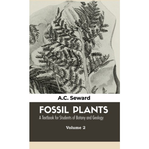 (영문도서) Fossil Plants VOLUME - II Hardcover, Mjp Publishers, English, 9789388694384