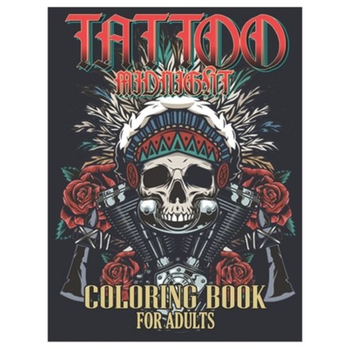 Tattoo Coloring Book for Adults: Tattoo Adult Coloring Book Beautiful and Awesome Tattoo Coloring P... Paperback, Independently Published, English, 9798737926342