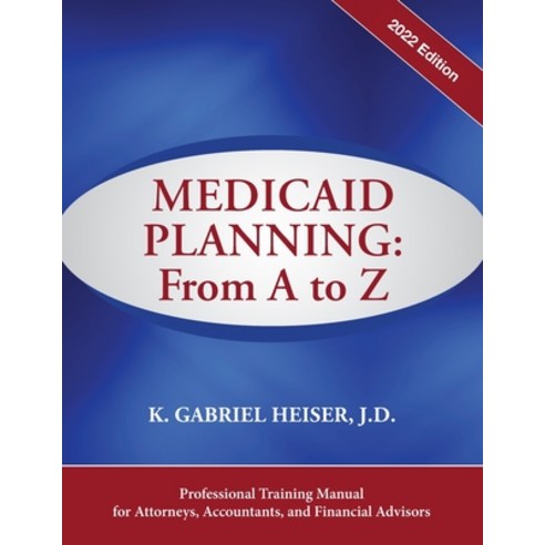 (영문도서) Medicaid Planning: From A to Z (2022 ed.) Paperback, Phylius Press, English, 9781941123164
