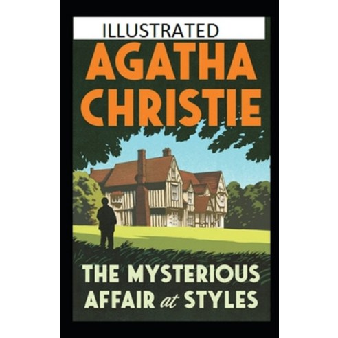 The Mysterious Affair at Styles Illustrated Paperback, Independently Published, English, 9798735646594