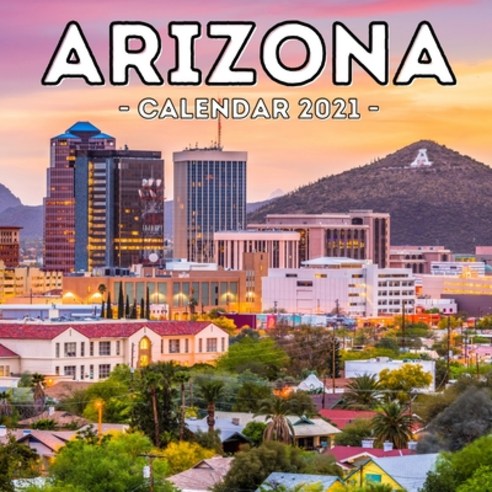 (영문도서) Arizona Calendar 2021: 16-Month Calendar Cute Gift Idea For Arizona State Lovers Women & Men Paperback, Independently Published, English, 9798517301338