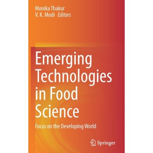 Emerging Technologies in Food Science: Focus on the Developing World Hardcover, Springer, English, 9789811525551