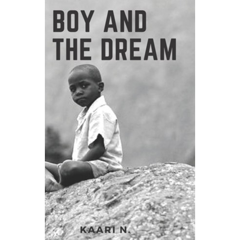 (영문도서) Boy and the dream Paperback, Kenya National Library Serv..., English, 9789914749052