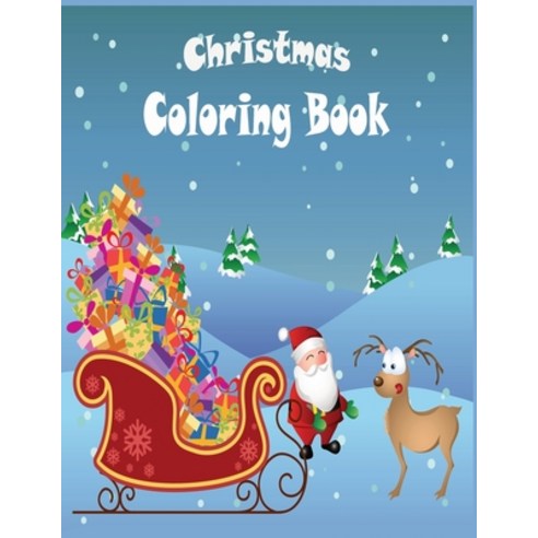 Christmas Coloring Book: Perfect children''s Christmas Coloring Book - 50 beautifully-illustrated Pag... Paperback, Independently Published