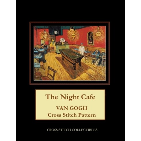 (영문도서) The Night Cafe: Van Gogh Cross Stitch Pattern Paperback, Createspace Independent Pub..., English, 9781717112231