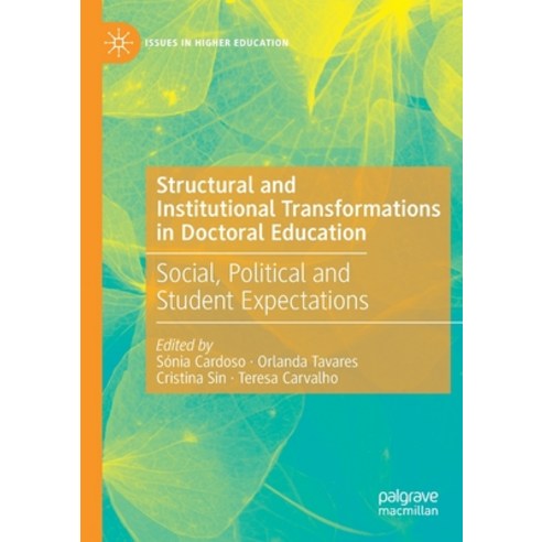 Structural and Institutional Transformations in Doctoral Education: Social Political and Student Ex... Paperback, Palgrave MacMillan, English, 9783030380489